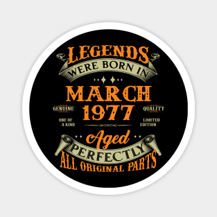 46th Birthday Gift Legends Born In March 1977 46 Years Old Magnet